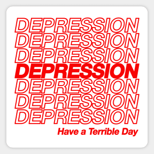 Depression / Have A Terrible Day Magnet